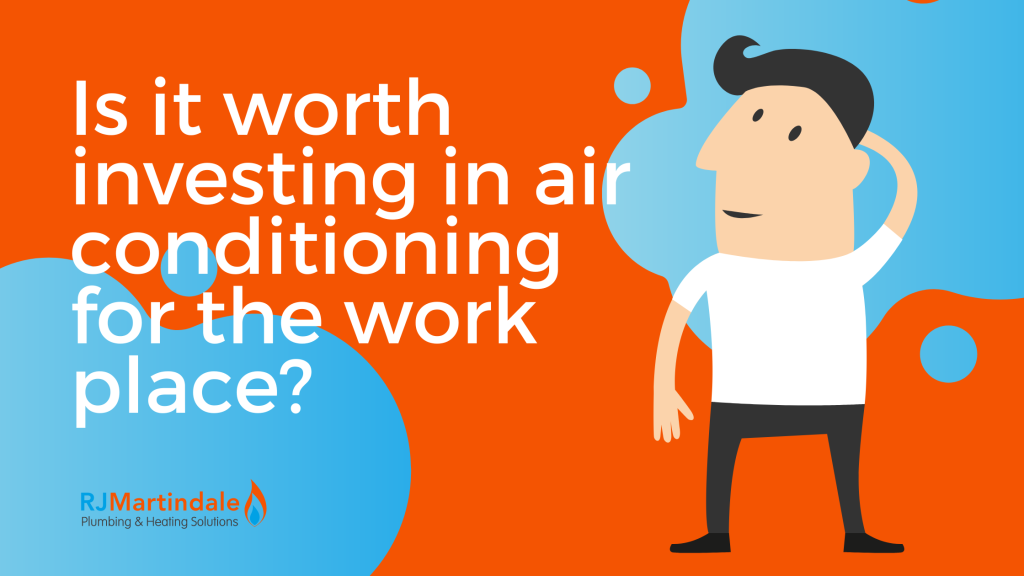 is it worth investing in air conditioning for the workplace?